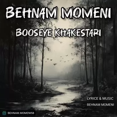 Behnam Momeni Booseye Khakestari Behnam Momeni Booseye Khakestari