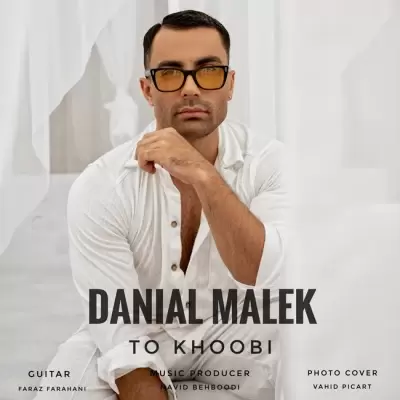 Danial Malek To Khoobi