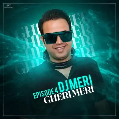 DJ Meri Gheri Meri 4
