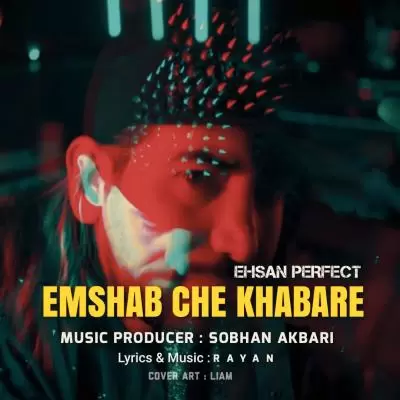 Ehsan Perfect Emshab Che Khabare Ehsan Perfect Emshab Che Khabare