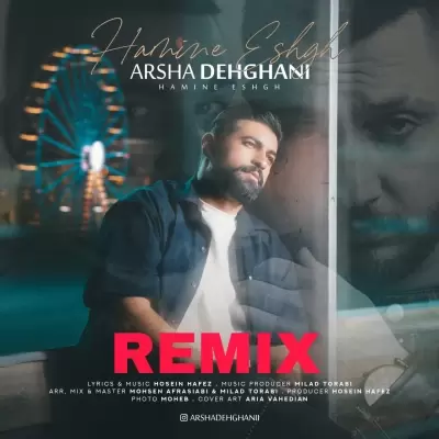 Arsha Dehghani Hamine Eshgh (Remix) Arsha Dehghani Hamine Eshgh (Remix)