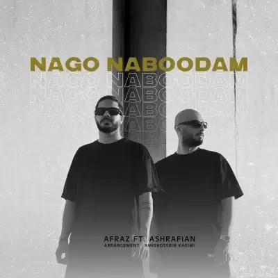 Afraz Nago Naboodam (Ft Ashrafian) Afraz Nago Naboodam (Ft Ashrafian)