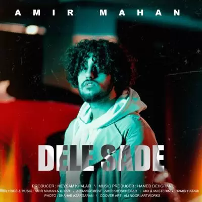 Amir Mahan Dele Sade Amir Mahan Dele Sade