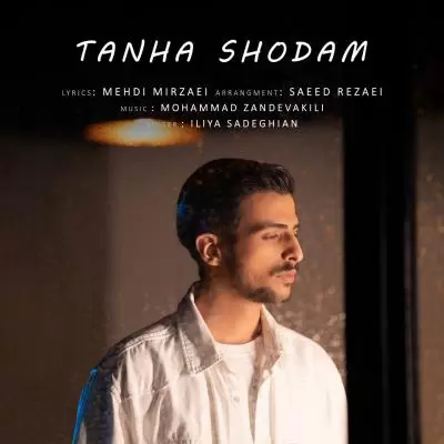 Iliya Sadeghian Tanha Shodam Iliya Sadeghian Tanha Shodam