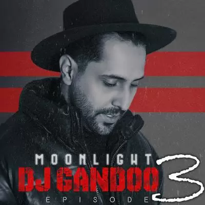 Dj Gandoo Moonlight ( Episode 3 ) Dj Gandoo Moonlight ( Episode 3 )