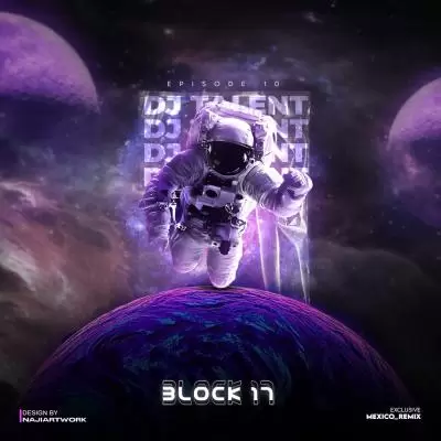 Dj Talent Block17 Episode 10 Dj Talent Block17 Episode 10