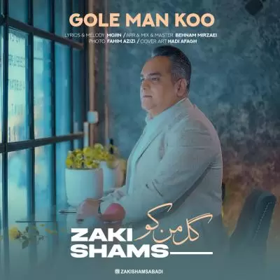 Zaki Shams Abadi Gole Man Koo Zaki Shams Abadi Gole Man Koo