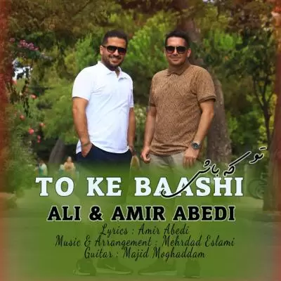 Ali Abedi To Ke Baashi (Ft Amir Abedi) Ali Abedi To Ke Baashi (Ft Amir Abedi)