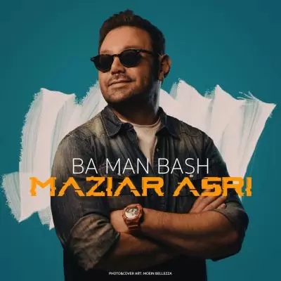 Maziar Asri Ba Man Bash Maziar Asri Ba Man Bash