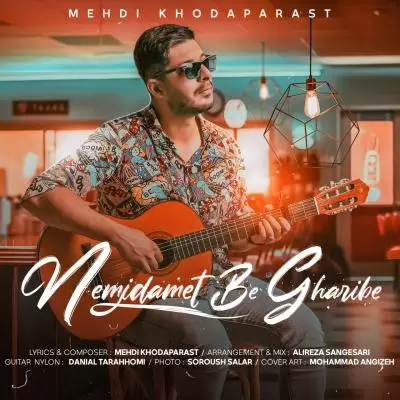 Mehdi Khodaparast Nemidamet Be Gharibe Mehdi Khodaparast Nemidamet Be Gharibe