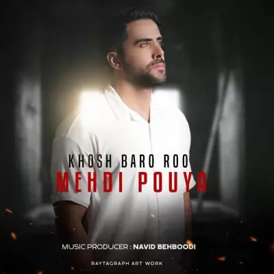 Mehdi Pouya Khosh Baro Roo Mehdi Pouya Khosh Baro Roo