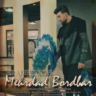 Mehrdad Bordbar Eradeh Kon Mehrdad Bordbar Eradeh Kon
