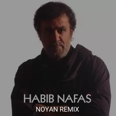 Noyan Bahadori Nafas Remix (Habib) Noyan Bahadori Nafas Remix (Habib)