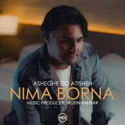 Nima Borna Asheghe Do Atisheh Nima Borna Asheghe Do Atisheh