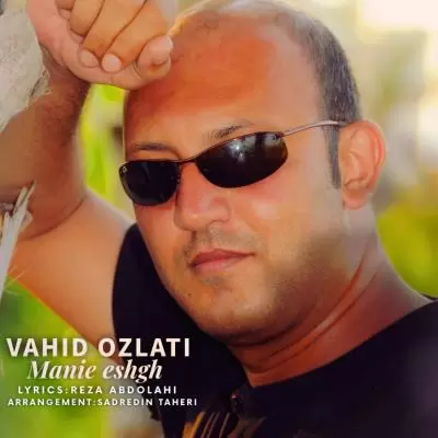 Vahid Ozlati Manie Eshgh Vahid Ozlati Manie Eshgh