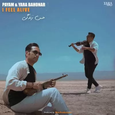 Yara Bahonar I Feel Alive (Ft Payam) Yara Bahonar I Feel Alive (Ft Payam)