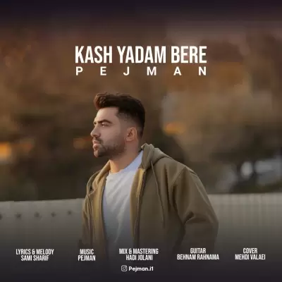 Pejman Talebi Kash Yadam Bere Pejman Talebi Kash Yadam Bere