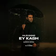 Majid Babaei – Ey Kash