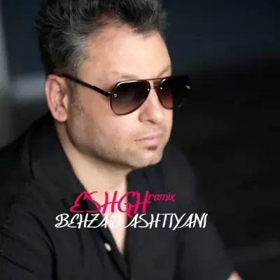 Behzad Ashtiyani Eshgh (Remix) Behzad Ashtiyani Eshgh (Remix)