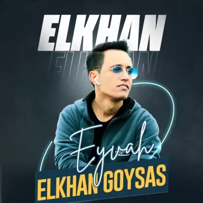 Elkhan Goyses Ey Vah Elkhan Goyses Ey Vah