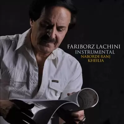 Fariborz Lachini Nabordeh Ranj Fariborz Lachini Nabordeh Ranj