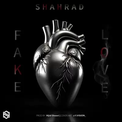 Shahrad Fake Love Shahrad Fake Love