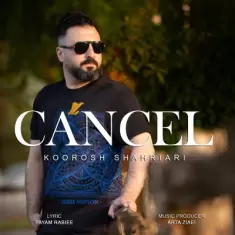 Koorosh Shahriari – Cancel